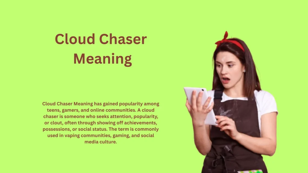 Cloud Chaser Meaning: Why Everyone Talks About It