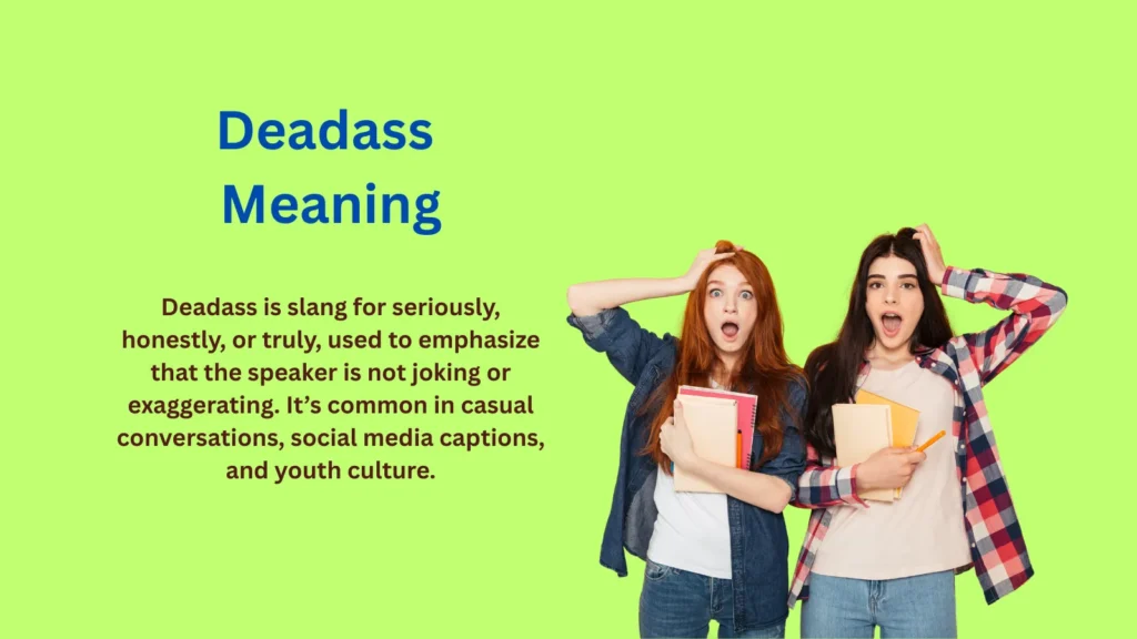 Deadass Meaning: What Everyone Is Saying Today