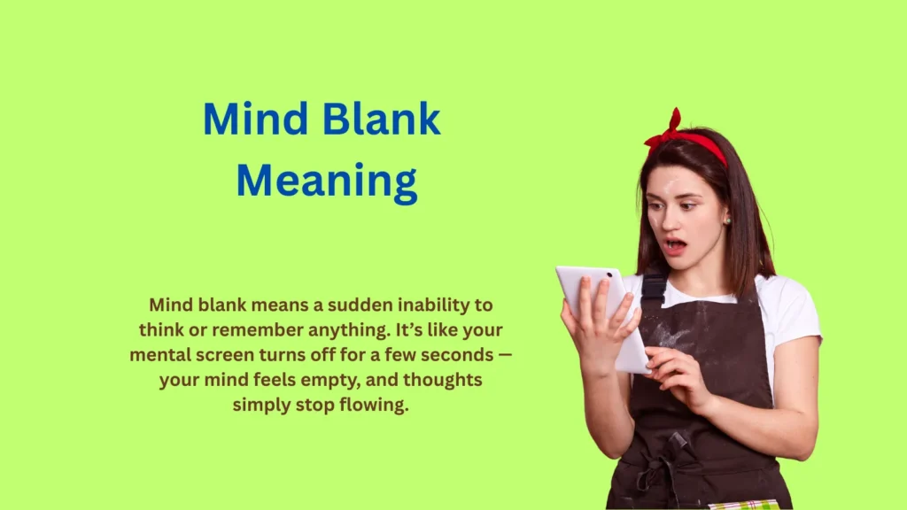 Mind Blank Meaning: Why Your Brain Freezes