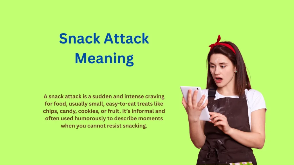 Snack Attack Meaning: Why Everyone Says It Now