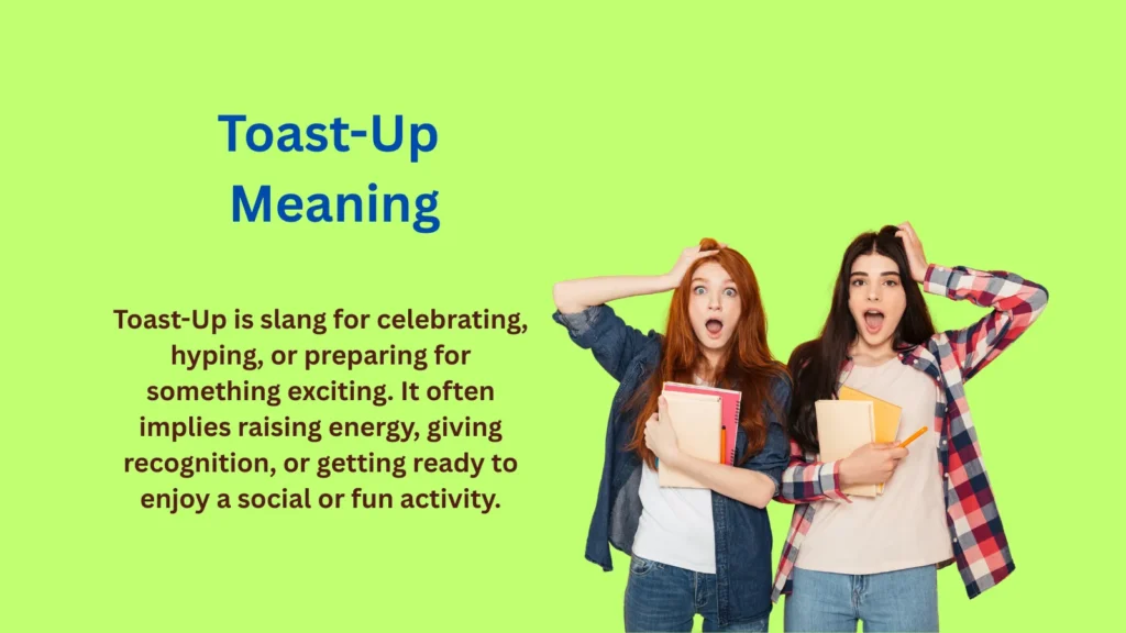 Toast-Up Meaning: What Everyone Needs To Know